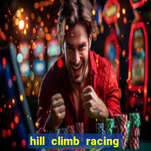 hill climb racing 2 dinheiro infinito